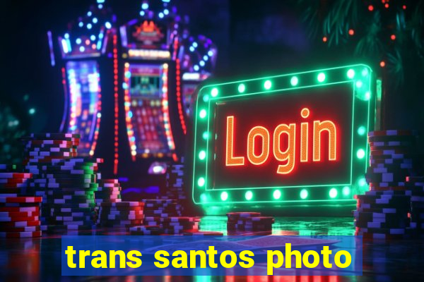 trans santos photo